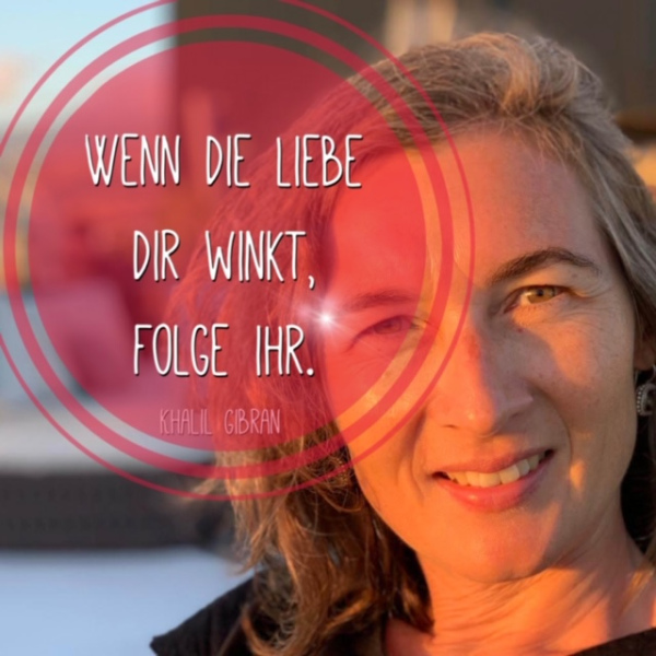 Bernarda Schmid: „Wenn die Liebe dir winkt, folge ihr …“, vom 29.03.2019
