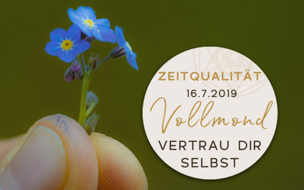 Günter Kerschbaummayr: Zeitqualität zum Vollmond am 16.07.2019
