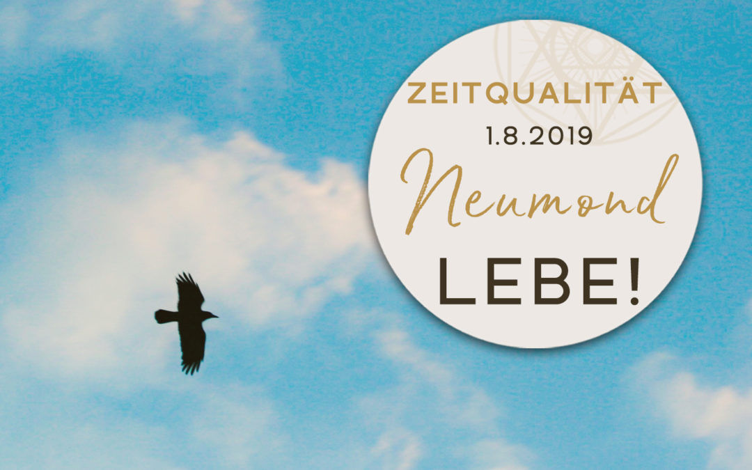 Günter Kerschbaummayr, Zeitqualität zum Neumond im Löwen am 1.8.19