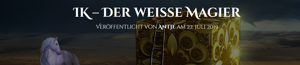 Antje Lindenblatt: „IK – Der weiße Magier“ für die Zeit vom 26.07. bis 07.08.2019
