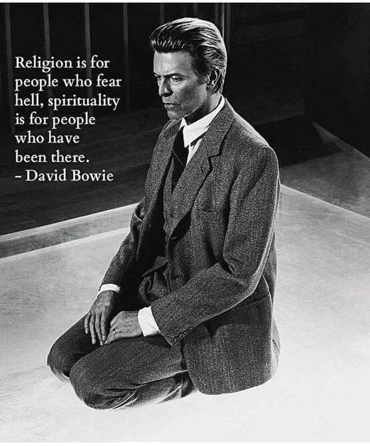 Religion ist für Menschen, die Angst vor der Hölle haben … Spiritualität ist für Menschen, die sie gesehen haben.