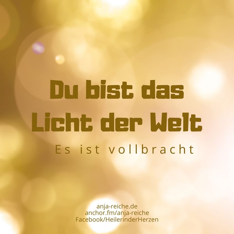 Anja Reiche: „Du bist das Licht der Welt …“