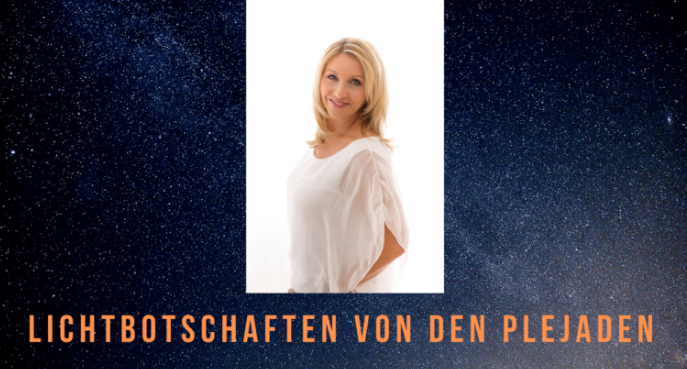 Botschaft der plejadischen Wesen zur aktuellen Lage, Pavlina Klemm