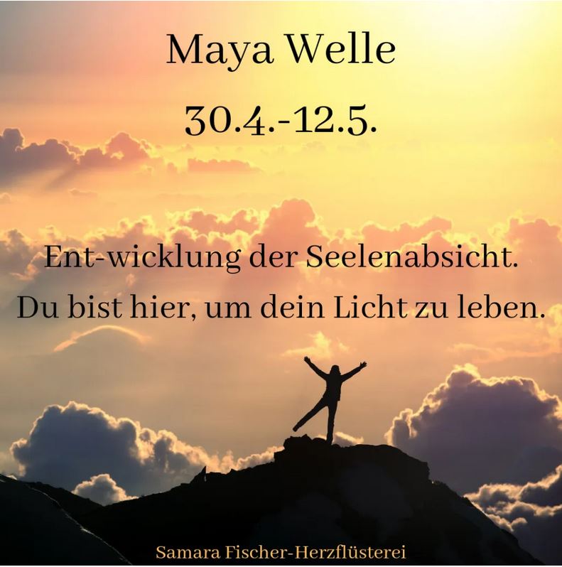 Herzflüsterei,  Maya Welle 30.4.-12.5.