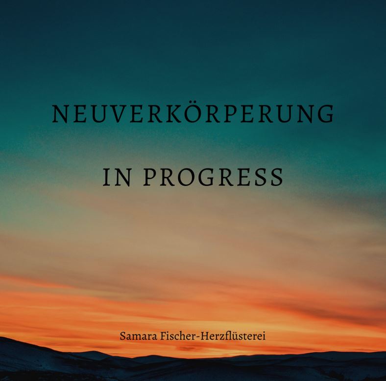 ✨Neuverkörperung✨Herzflüsterei