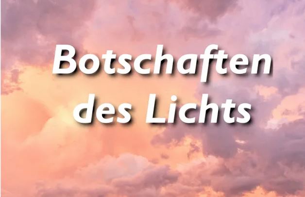 Botschaften des Lichts ~ Achte auf die Worte, die du wählst ~ 5.11.21