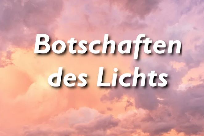 Botschaften des Lichts ~ Stell dich an erste Stelle ~ 14.12.21