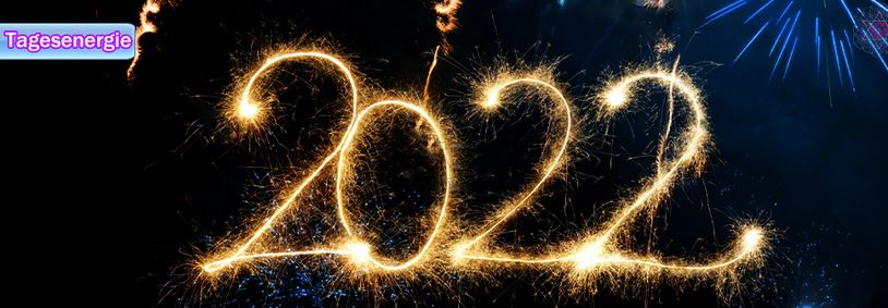 Tagesenergie am 01. Januar 2022 (Das DRITTE JAHR der GOLDENEN DEKADE)