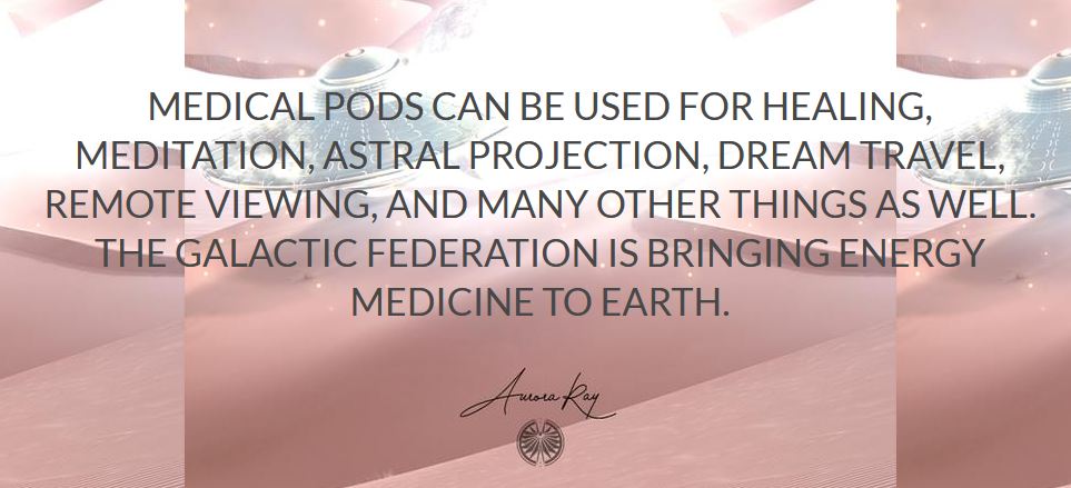 Die Medizinischen Heilkammern = Medical Pods – Der Aufstieg der Erde und aller Lebensformen steht unmittelbar bevor. Aurora Ray, 2.2.2022