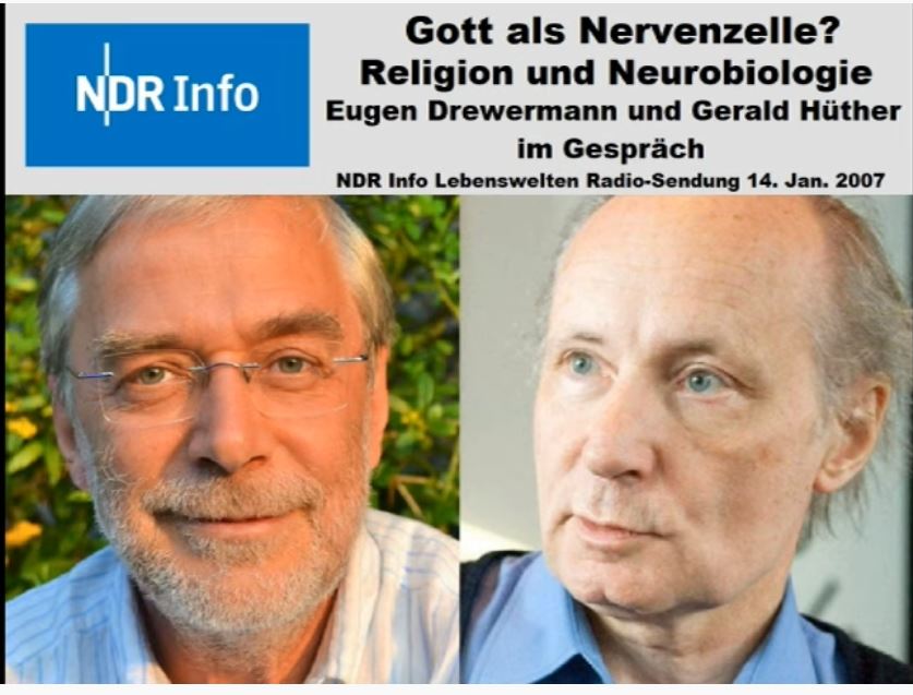 Drewermann und Hüther im Gespräch. Gott als Nervenzelle? Religion und Neurobiologie. NDR Info