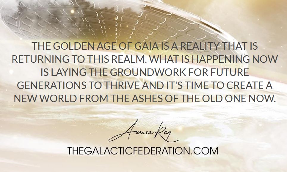 Aurora Ray:.Das Goldene Zeitalter von Gaia kehrt jetzt zurück. 24.07.2022 ( & Alle Untergrundbasen wurden geschlossen)