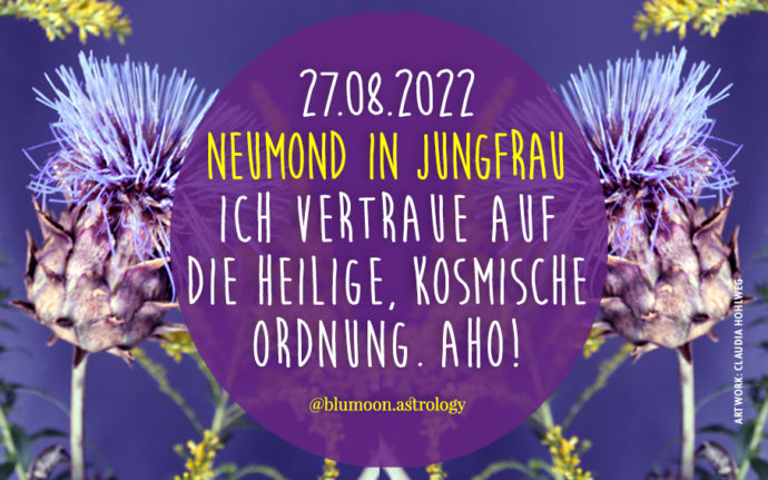 Claudia Hohlweg: Neumond in Jungfrau: Vertraue der heiligen, kosmischen Ordnung!