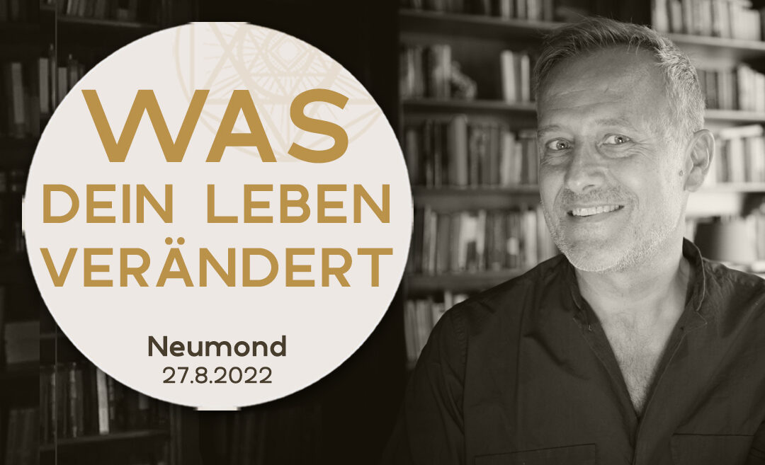 Günter Kerschbaummayr: ES GIBT NUR EINE WAHRHEIT! – Zeitqualität zum Neumond am 27.8.2022