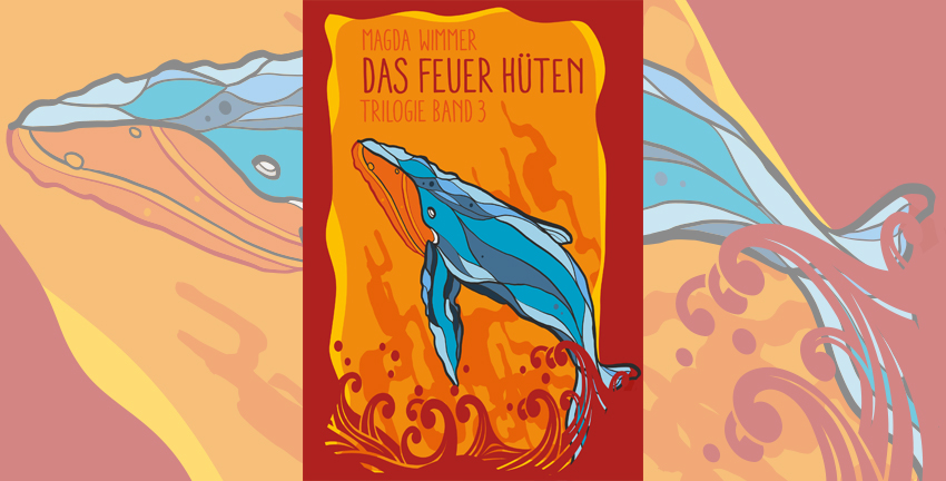 Magda Wimmer: Der 3. Band der Trilogie „Das Feuer hüten“ ist nun erschienen.