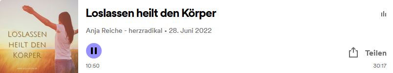 Loslassen heilt den Körper. Anja Reiche