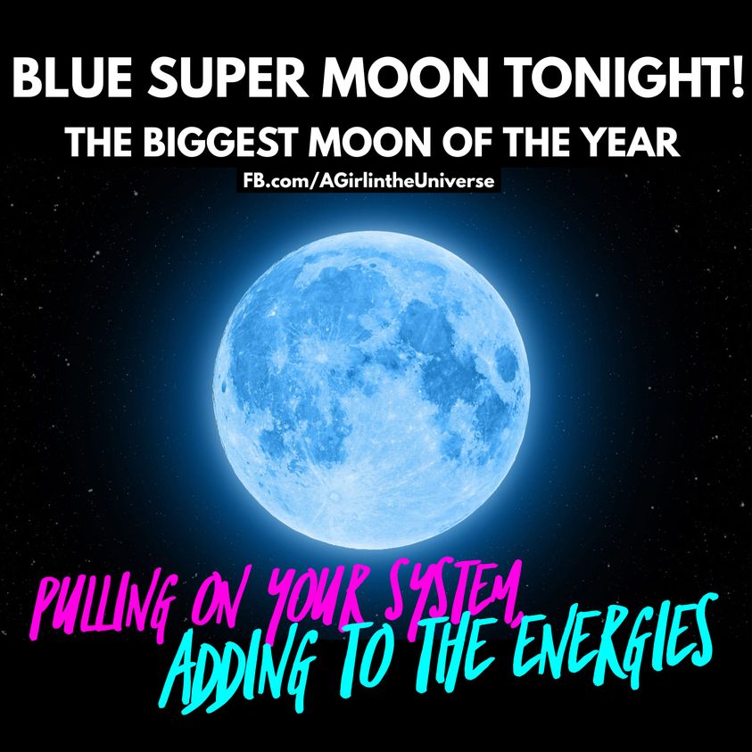 Heute Nacht ist der größte Blaue SuperVollMond, der die bereits vorhandenen Schöpfungs- / Manifestationsenergien noch verstärkt. Sherri Smith