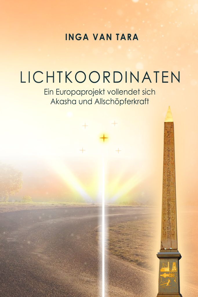 LICHTKOORDINATEN Band 3 I Ein Europaprojekt vollendet sich I Akasha und Allschöpferkraft I Meine Buchrenzension