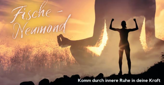10. März 2024 – Fische – Neumond – Wende dich nach Innen. Taste of Power