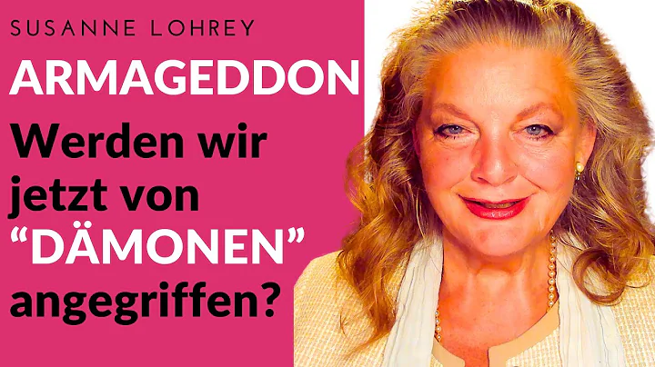 Susanne Lohrey: Armageddon – werden wir von Dämonen angegegriffen oder ist alles nur Quatsch? Sonntags-Video-Ankündigung 16.06.2024, 9:30 Uhr