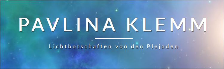 Pavlina Klemm ~ Botschaft der Plejader November 2024
