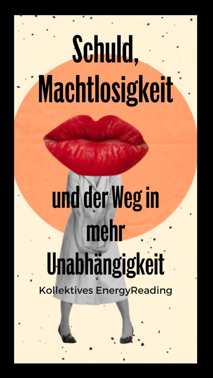 Schuld, Machtlosigkeit und der Weg in mehr Unabhängigkeit – Kollektives Energy Reading. Andreea Emiliana