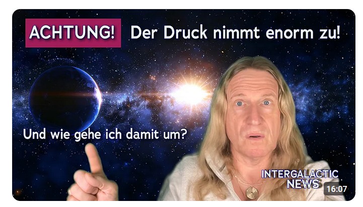 ACHTUNG! Der Druck nimmt enorm zu! – Intergalactic News mit Uwe Breuer