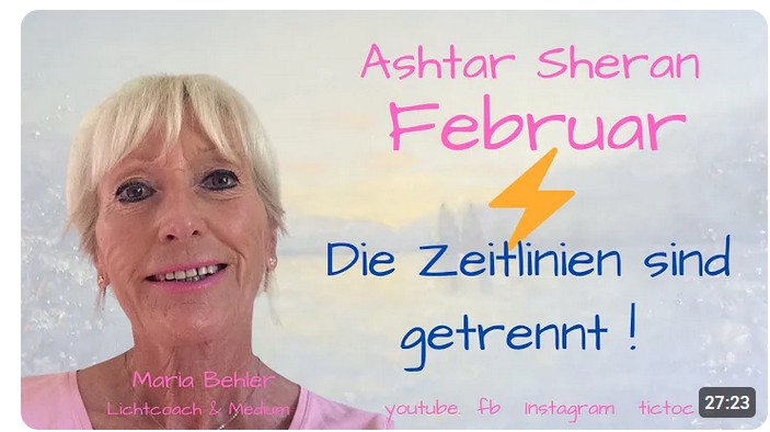 Februar – Die Zeitlinien sind getrennt – Ashtar Sheran Channeling – Maria Behler