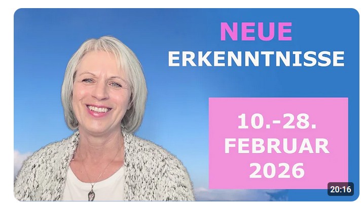 10. – 28. FEBRUAR 2026 – HÖHEPUNKT der ENTWICKLUNG – CHANNELING von der QUELLE des LICHTS. Gabriele Meusburger