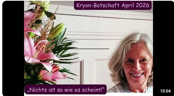 Kryon-Botschaft April 2026 – Barbara Bessen – „Nichts ist so wie es scheint!“