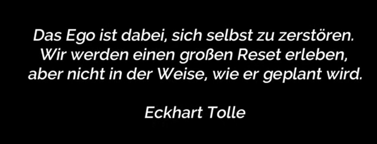 Der wahre Reset kommt anders als von den Eliten erwartet. Eckhart Tolle