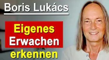 Erkenne Dein eigenes Erwachen | Boris Lukács