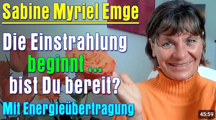 Einstrahlung beginnt – bereit? | Sabine Myriel Emge – Heilerin & Botschafterin der GEISTIGEN WELT