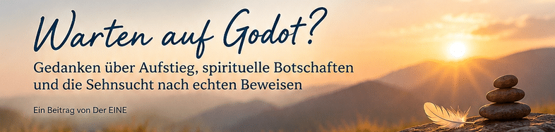 Leserbrief. Der EINE. Warten auf Godot.