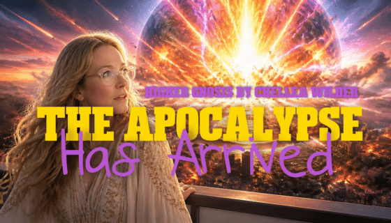 Die Apokalypse ist da| Höhere Gnosis/Erkenntnis von Chellea Wilder