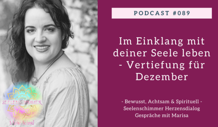 089 – Im Einklang mit deiner Seele leben – Vertiefung für Dezember, Marisa Schmid