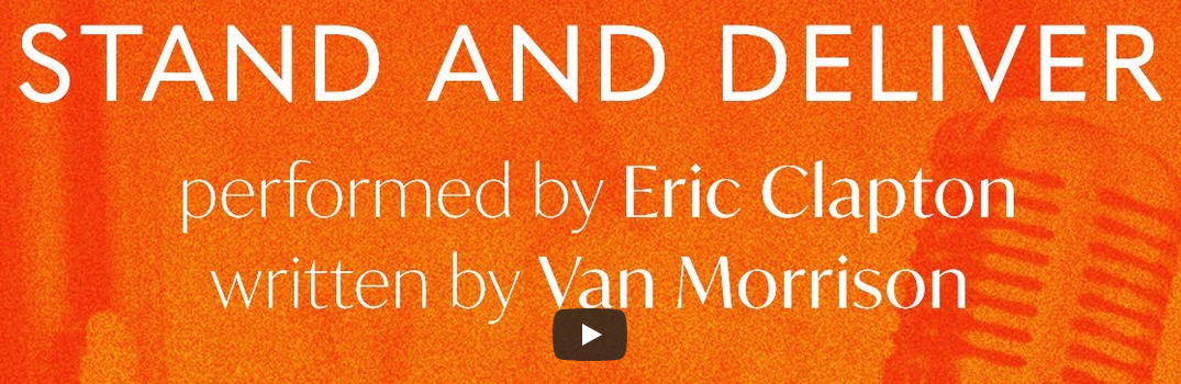 Eric Clapton & Van Morrison … Stand and Deliver by Eric Clapton – Music from The state51 Conspiracy